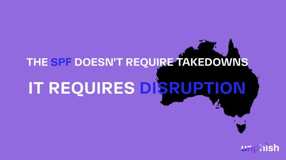 The SPF Doesn't Require Takedowns. It Requires Disruption.