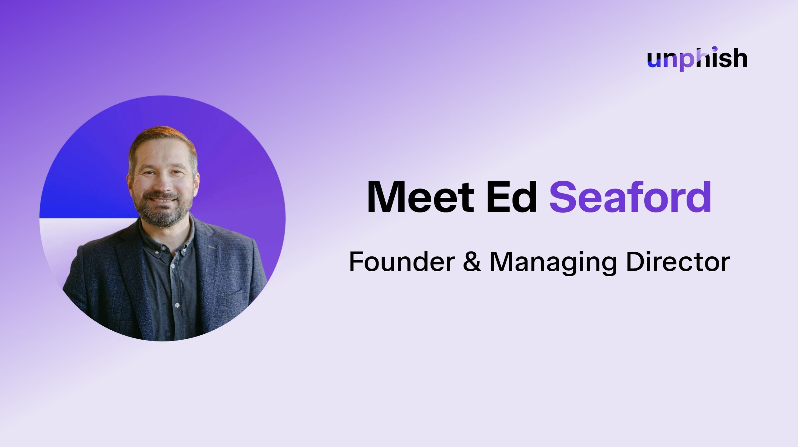 Ed Seaford Unphish